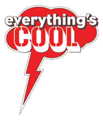 Everything's Cool